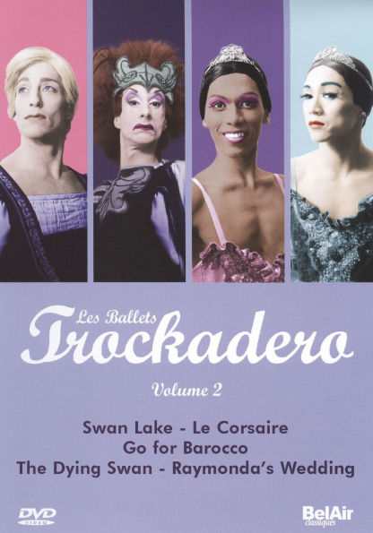 Les Ballets Trockadero, Vol. 2: Swan Lake/Le Corsair/Go for Barocco/The Dying Swan/Raymonda's Wedding