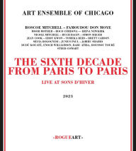 Title: The Sixth Decade: From Paris to Paris, Artist: The Art Ensemble of Chicago