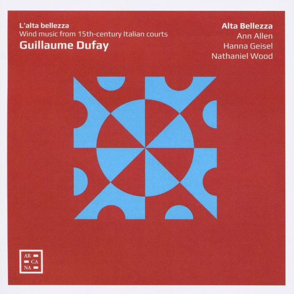 Guillaume Dufay: L'Alta Bellezza
