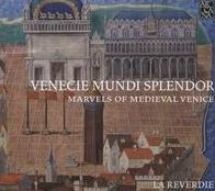 Venecie Mundi Splendor: Marvels of Medieval Venice