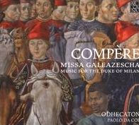 Comp¿¿re: Missa Galeazescha - Music for the Duke of Milan