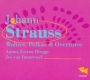 Strauss: Waltzes; Polkas; Overtures