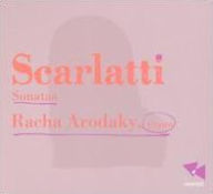 Title: Domenico Scarlatti: Sonatas, Artist: Racha Arodaky