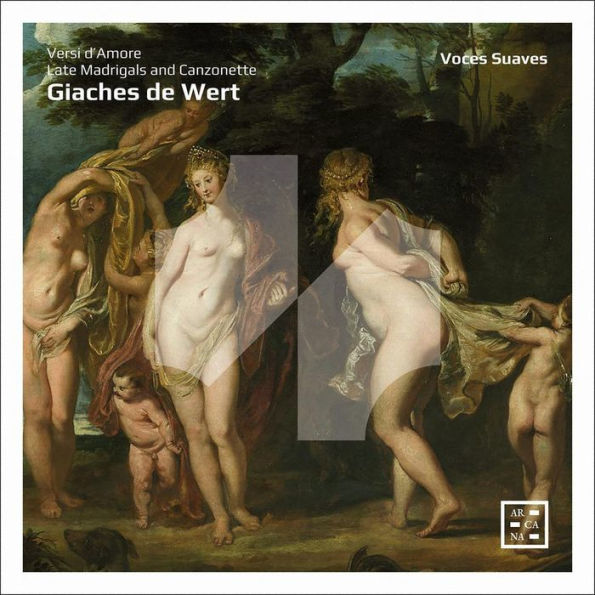 Giaches de Wert: Versi d'Amore - Late Madrigals and Canzonette