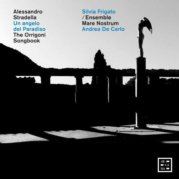 Alessandro Stradella: Un angelo del Paradiso - The Orrigoni Songbook