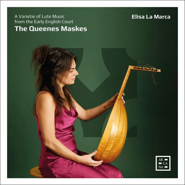 The Queenes Maskes: A Varietie of Lute Music from the Early English Court