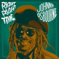 Title: Right Right Time, Artist: Johnny Osbourne