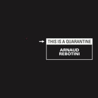 Title: This Is a Quarantine, Artist: Arnaud Rebotini