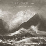 Title: To Dream Is to Forget, Artist: Hidden Orchestra