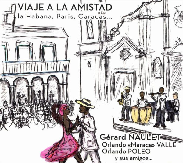 G¿¿rard Naulet: Viaje a la Amistad-La Habana, Paris, Caracas...