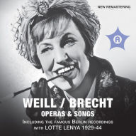 Title: Weill / Brecht: Operas & Songs, Artist: Lotte Lenya