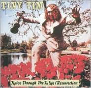 Tiptoe Through The Tulips Resurrection By Tiny Tim