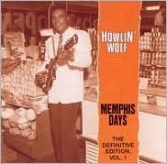 Title: Memphis Days: Definitive Edition, Vol. 1, Artist: Howlin' Wolf