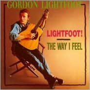Title: Lightfoot!/The Way I Feel, Artist: Gordon Lightfoot