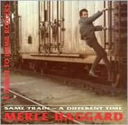 Title: Same Train A Different Time: A Tribute To Jimmie Rodgers, Artist: Merle Haggard & the Strangers