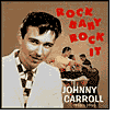 Title: Rock Baby Rock It: 1955-1960, Artist: Johnny Carroll