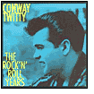 Title: The Rock 'N' Roll Years, Artist: Conway Twitty