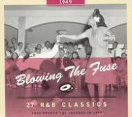 Title: Blowing the Fuse: 27 R&B Classics That Rocked the Jukebox in 1949, Artist: 