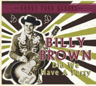 Title: Honky Tonk Heroes: Did We Have a Party, Artist: Billy Brown