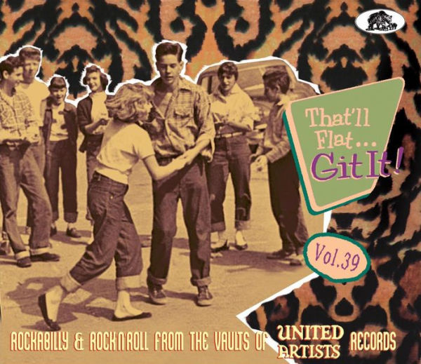 That'll Flat Git It! Vol. 39: Rockabilly & Rock 'n' Roll from the Vaults of United Artists Records