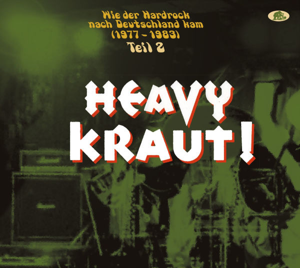 Heavy Kraut! Vol. 2: Wie der Hardrock nach Deutschland kam, 1977-1983