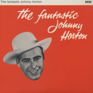 Title: The Fantastic Johnny Horton, Artist: Johnny Horton