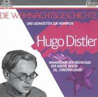 Distler: Die Weihnachtgeschichte und Liedmotetten zur Weinacht