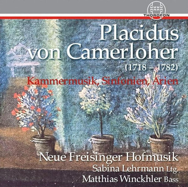 Placidus von Camerloher: Kammermusik, Sinfonien, Arien