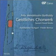 Title: Mendelssohn: Geistliches Chorwerk, Artist: Kammerchor Stuttgart