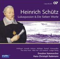 Heinrich Schütz: St. Luke Passion; Die Sieben Worte
