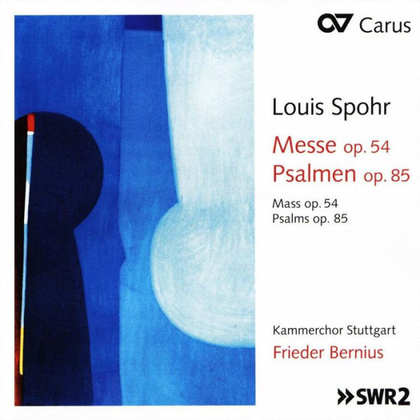 Louis Spohr: Messe, Op. 54; Psalmen, Op. 85