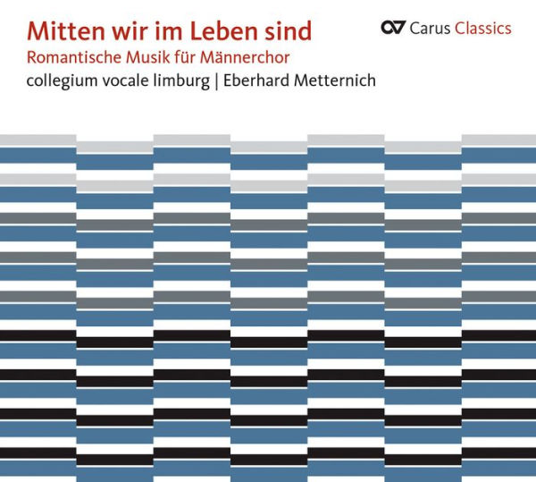 Mitten wir im Leben sind: Romantische Musik f¿¿r M¿¿nnerchor