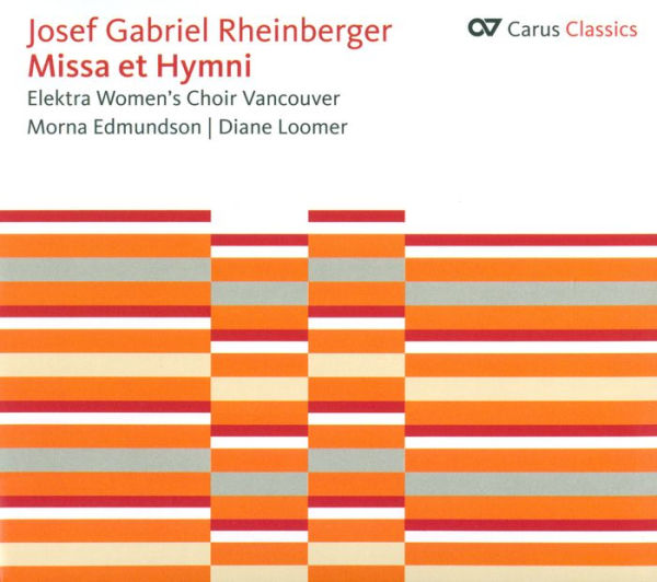 Josef Gabriel Rheinberger: Missa et Hymni