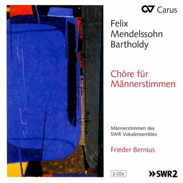 Felix Mendelssohn Bartholdy: Chöre für Männerstimmen