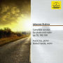 Brahms: Complete Sonatas for Piano and Violin, Opp. 78, 100, 108