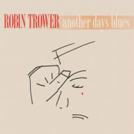 Title: Another Days Blues, Artist: Robin Trower