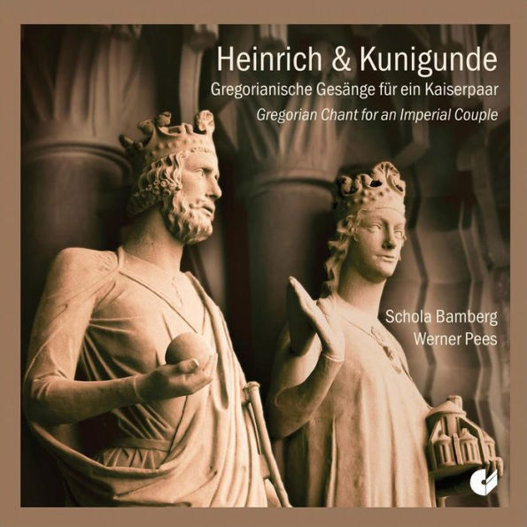 Heinrich & Kunigunde: Gregorianische Ges¿¿nge f¿¿r ein Kaiserpaar