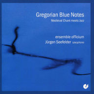 Title: Gregorian Blue Notes: Medieval Chant meets Jazz, Artist: Jurgen Seefelder