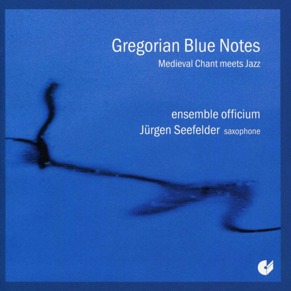 Gregorian Blue Notes: Medieval Chant meets Jazz