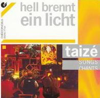 Hell brennt ein Licht: Taizé Songs, Vol. 3