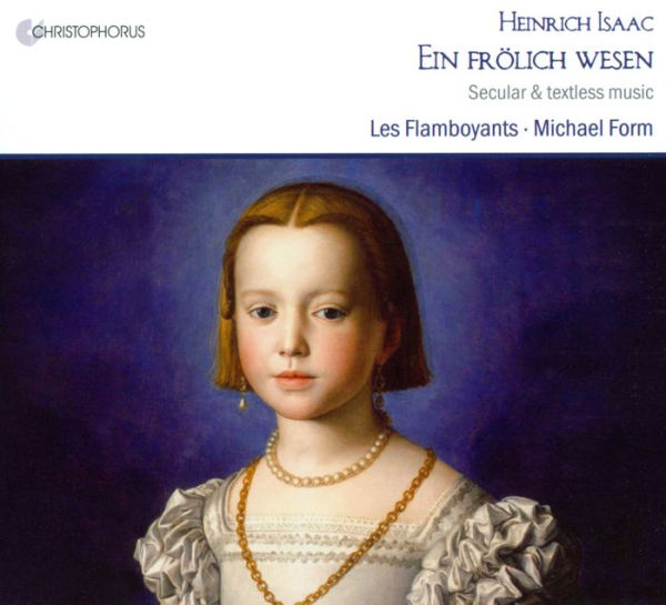 Ein fr¿¿lich Wesen - Secular and Textless Music by Heinrich Isaac
