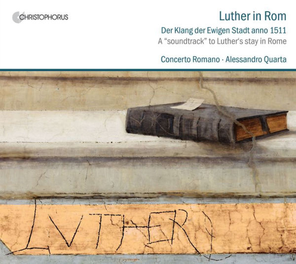 Luther in Rom: Der Klang der Ewigen Stadt anno 1511