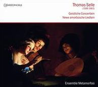 Thomas Selle: Geistliche Concertlein; Newe amor¿¿sische Liedlein