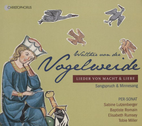 Walther von der Wogelweide: Lieder von Macht & Liebe