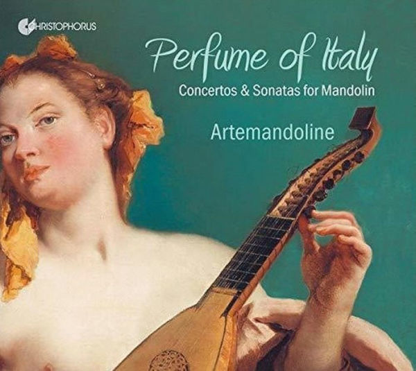 Perfume Of Italy: Concertos & Sonatas for Mandolin