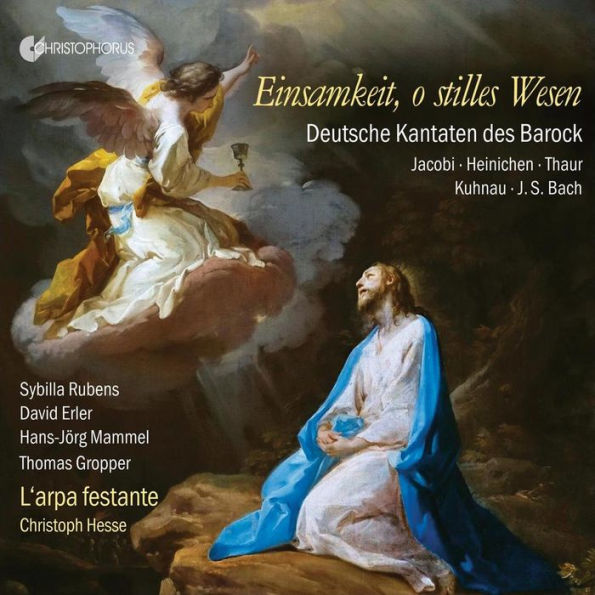 Einsamkeit, o stilles Wesen: Deutsche Kantaten des Barock