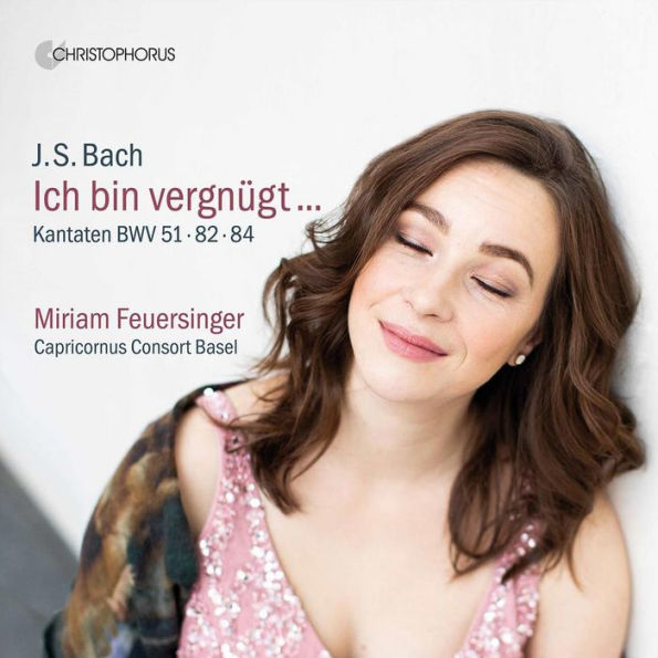 J.S. Bach: Ich bin vergn¿¿gt ¿¿¿ - Kantaten BWV 51, 82, 84