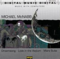 Title: Michael McNabb: Dreamsong; Love in the Asylum; Mars Suite, Artist: Michael Mcnabb