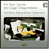 Erik Satie: Socrate; John Cage: Cheap Imitation