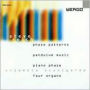 Steve Reich: Phase Patterns; Pendulum Music; Piano Phase; Four Organs